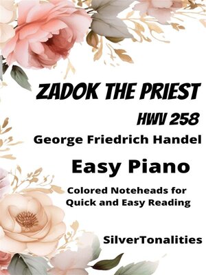 cover image of Zadok the Priest HWV 258 Easy Piano Sheet Music with Colored Notation